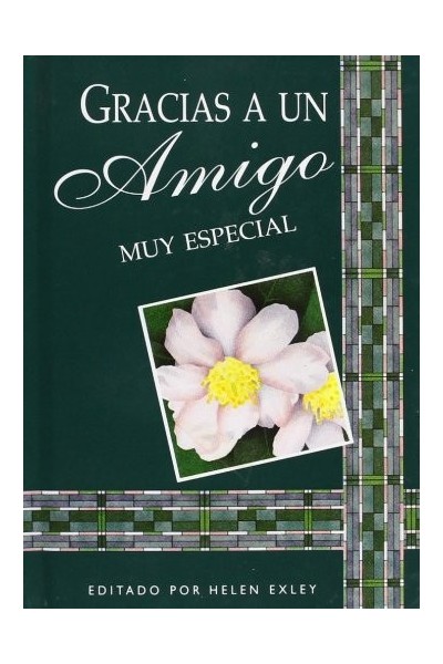 Gracias a un amigo muy especial. Un libro de regalo de Helen Exley